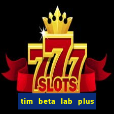 tim beta lab plus mensal digital 3.0