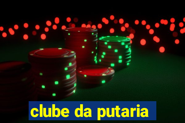 clube da putaria