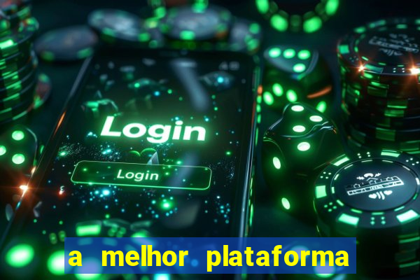 a melhor plataforma de jogo