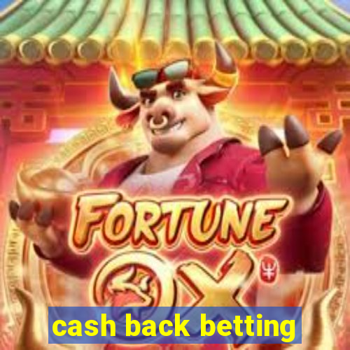 cash back betting