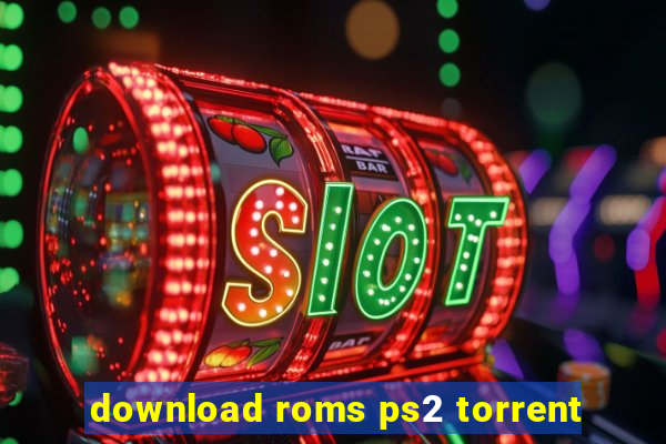 download roms ps2 torrent