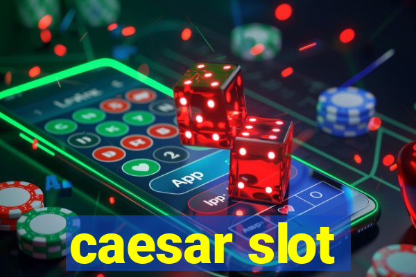 caesar slot