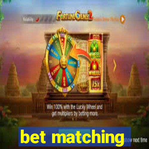 bet matching