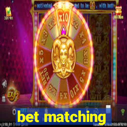 bet matching