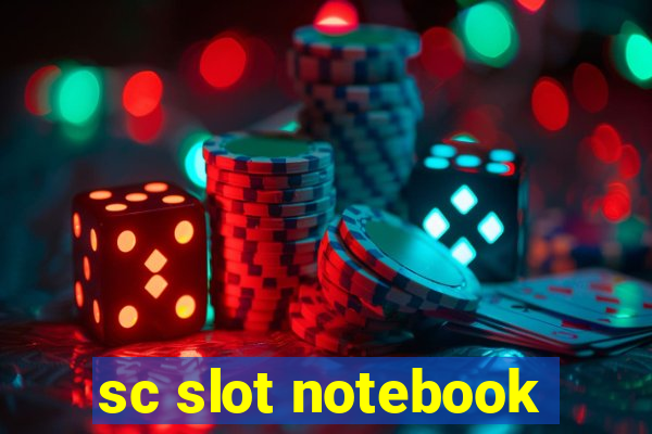 sc slot notebook