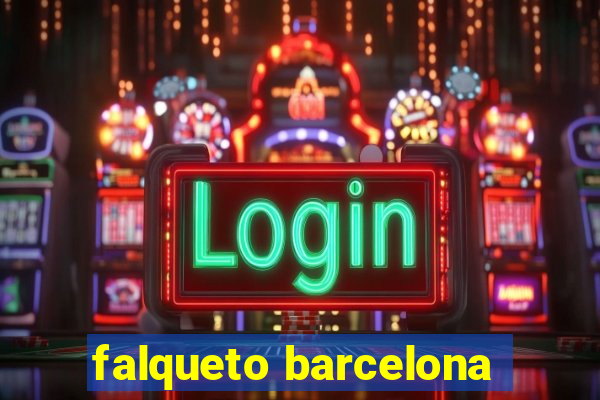 falqueto barcelona