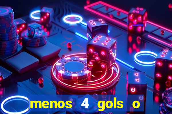 menos 4 gols o que significa