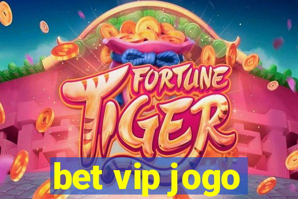 bet vip jogo