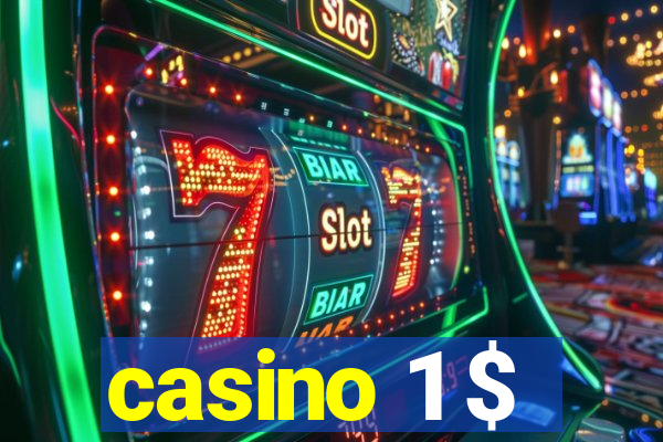 casino 1 $