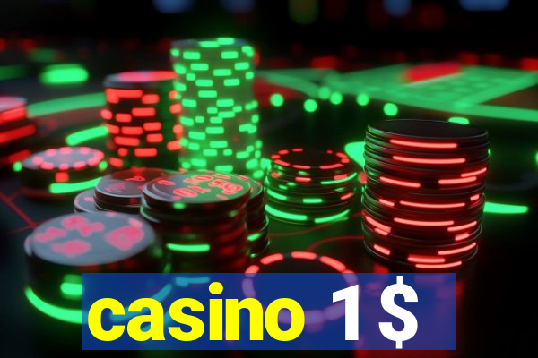 casino 1 $