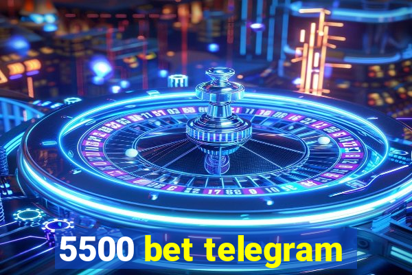 5500 bet telegram