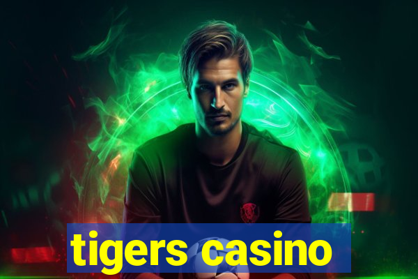 tigers casino