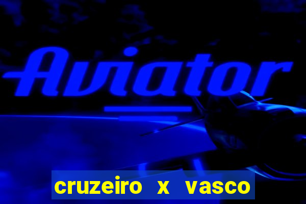 cruzeiro x vasco da gama palpites