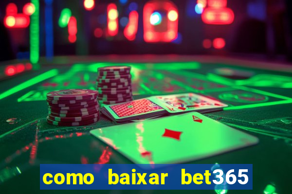 como baixar bet365 no iphone