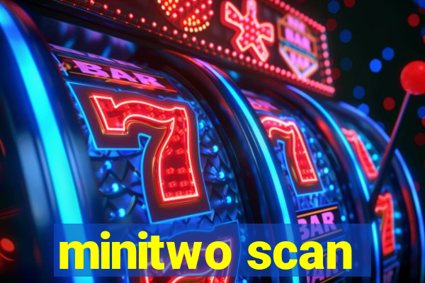 minitwo scan