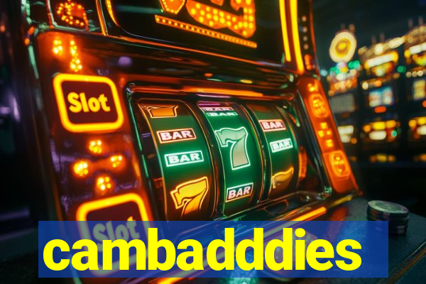 cambadddies