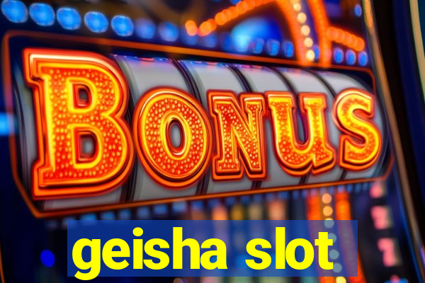 geisha slot