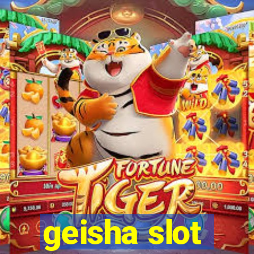 geisha slot