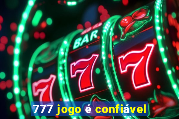 777 jogo é confiável