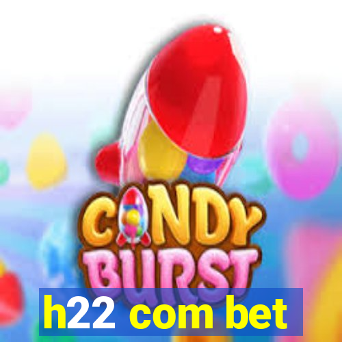 h22 com bet