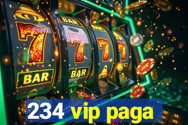 234 vip paga