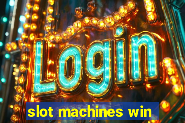 slot machines win