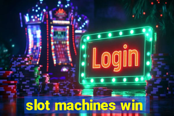 slot machines win