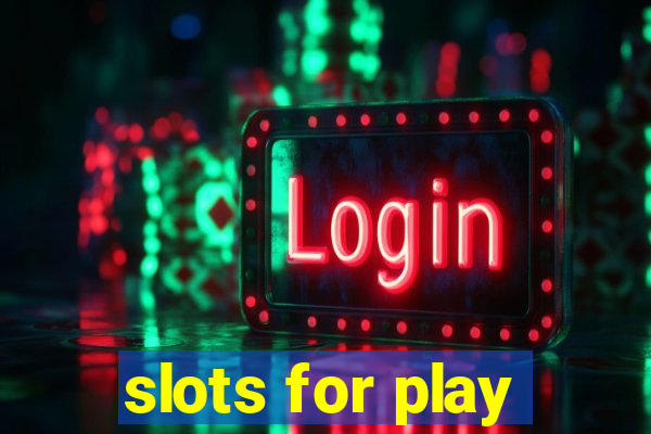 slots for play