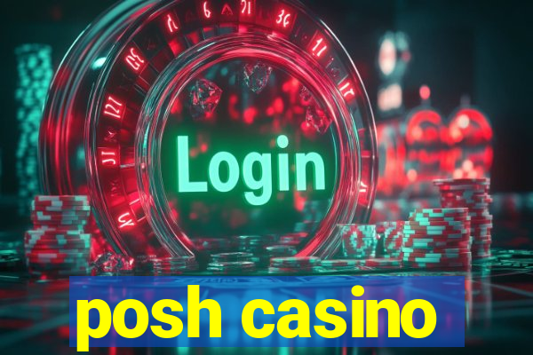 posh casino