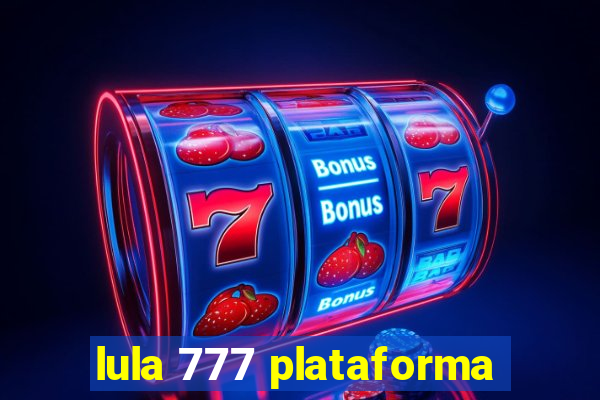 lula 777 plataforma