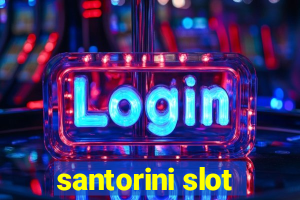 santorini slot