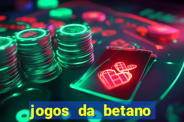 jogos da betano com rodadas gratis