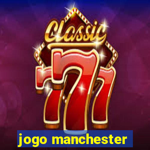 jogo manchester