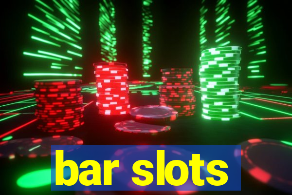 bar slots