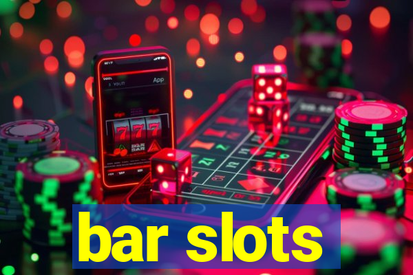 bar slots