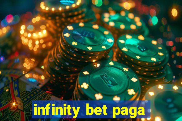 infinity bet paga