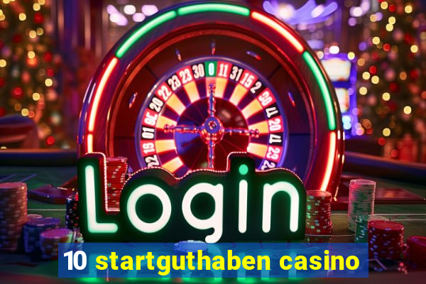 10 startguthaben casino