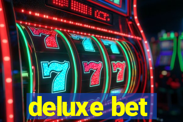 deluxe bet