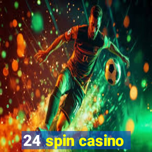 24 spin casino