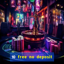 10 free no deposit casino 2022