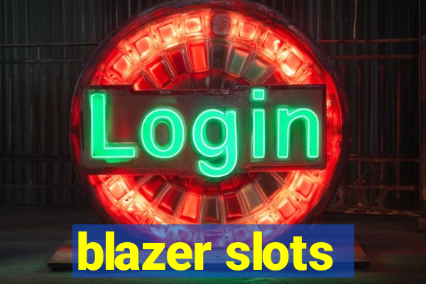 blazer slots