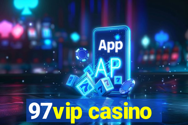 97vip casino