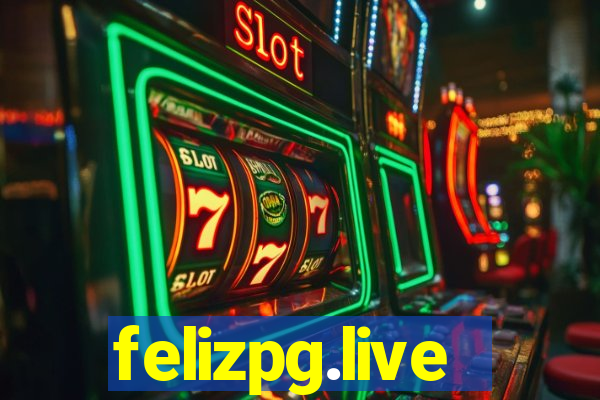 felizpg.live