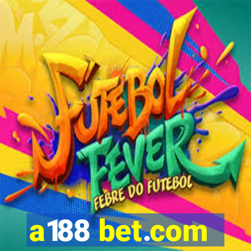 a188 bet.com