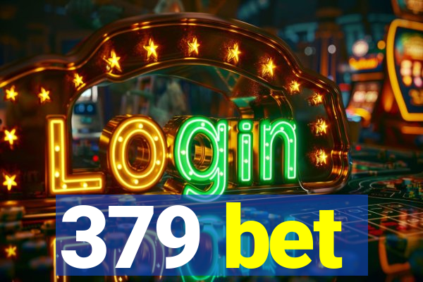 379 bet