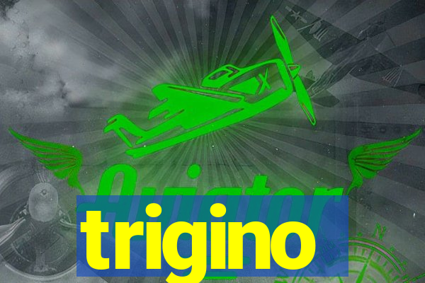 trigino