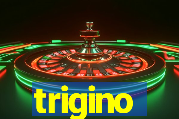 trigino