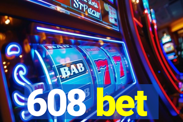 608 bet