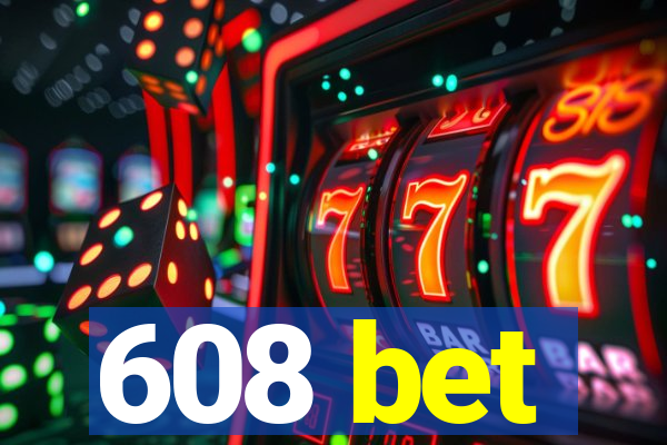 608 bet