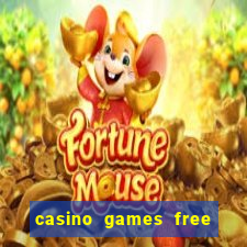 casino games free casino games